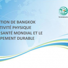 Déclaration de Bangkok sur l’activité physique pour la sante mondial et le développement durable. 
